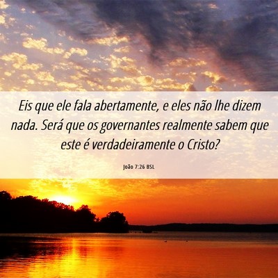 Picture 06 - João 7:26 BSL - Eis que ele fala abertamente, e eles não lhe - Bible Verse Picture