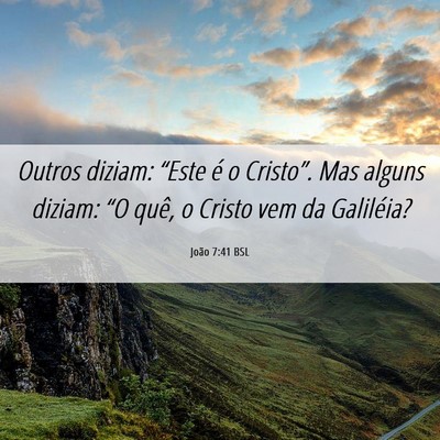 Picture 06 - João 7:41 BSL - Outros diziam: “Este é o Cristo”. Mas alguns - Bible Verse Picture