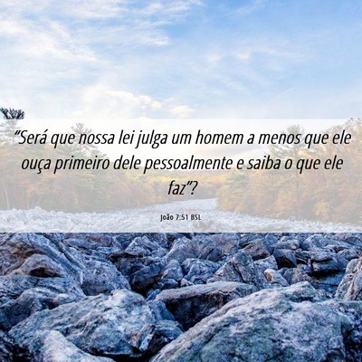 Picture 06 - João 7:51 BSL - “Será que nossa lei julga um homem a menos que - Bible Verse Picture