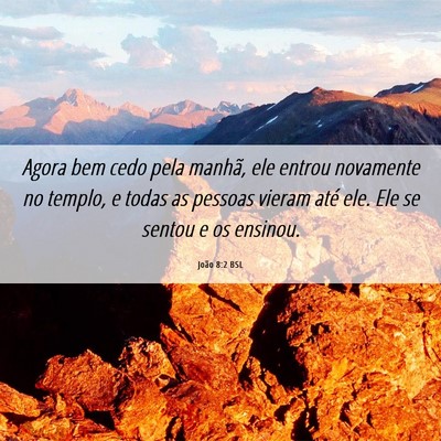 Picture 06 - João 8:2 BSL - Agora bem cedo pela manhã, ele entrou novamente - Bible Verse Picture