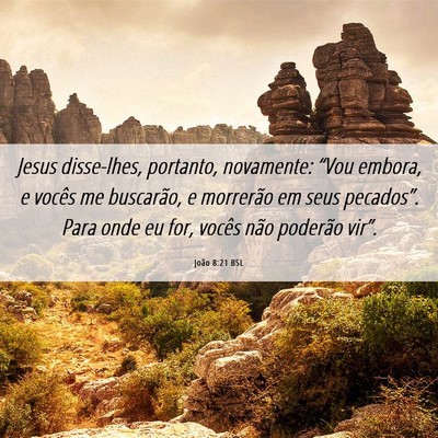 Picture 06 - João 8:21 BSL - Jesus disse-lhes, portanto, novamente: “Vou - Bible Verse Picture