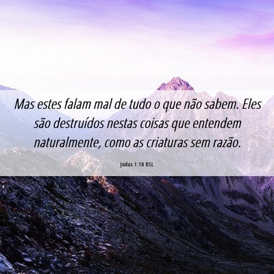Picture 06 - Judas 1:10 BSL - Mas estes falam mal de tudo o que não sabem. - Bible Verse Picture