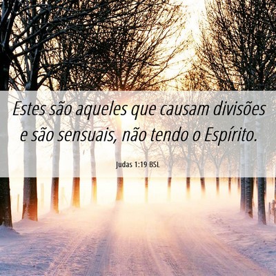 Picture 06 - Judas 1:19 BSL - Estes são aqueles que causam divisões e são - Bible Verse Picture