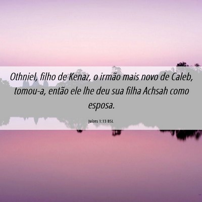 Picture 06 - Juízes 1:13 BSL - Othniel, filho de Kenaz, o irmão mais novo de - Bible Verse Picture