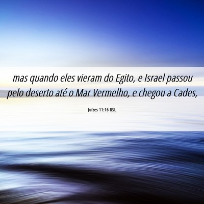 Picture 06 - Juízes 11:16 BSL - mas quando eles vieram do Egito, e Israel passou - Bible Verse Picture