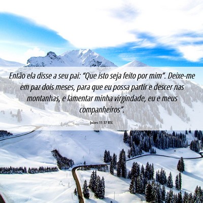 Picture 06 - Juízes 11:37 BSL - Então ela disse a seu pai: “Que isto seja - Bible Verse Picture