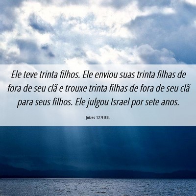 Picture 06 - Juízes 12:9 BSL - Ele teve trinta filhos. Ele enviou suas trinta - Bible Verse Picture
