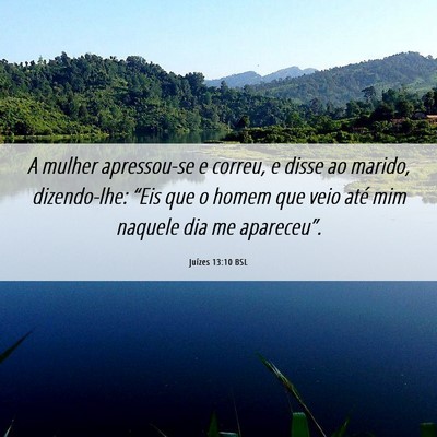 Picture 06 - Juízes 13:10 BSL - A mulher apressou-se e correu, e disse ao marido, - Bible Verse Picture