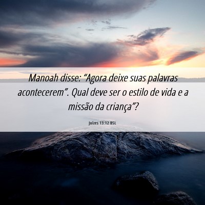 Picture 06 - Juízes 13:12 BSL - Manoah disse: “Agora deixe suas palavras - Bible Verse Picture