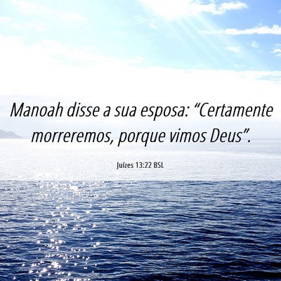 Picture 06 - Juízes 13:22 BSL - Manoah disse a sua esposa: “Certamente - Bible Verse Picture