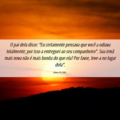 Picture 06 - Juízes 15:2 BSL - O pai dela disse: “Eu certamente pensava que - Bible Verse Picture