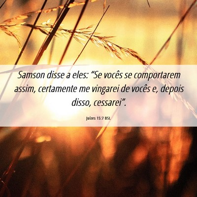 Picture 06 - Juízes 15:7 BSL - Samson disse a eles: “Se vocês se comportarem - Bible Verse Picture