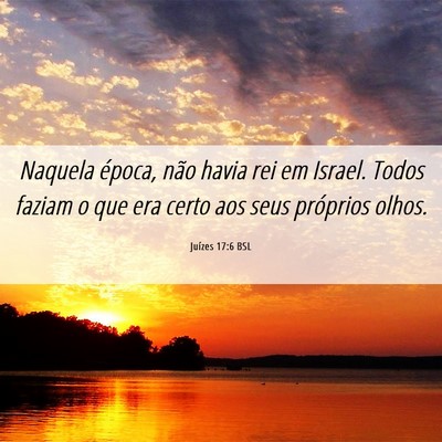 Picture 06 - Juízes 17:6 BSL - Naquela época, não havia rei em Israel. Todos - Bible Verse Picture