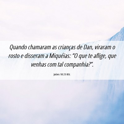 Picture 06 - Juízes 18:23 BSL - Quando chamaram as crianças de Dan, viraram o - Bible Verse Picture