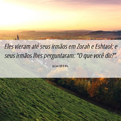 Picture 06 - Juízes 18:8 BSL - Eles vieram até seus irmãos em Zorah e Eshtaol; - Bible Verse Picture