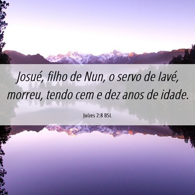 Picture 06 - Juízes 2:8 BSL - Josué, filho de Nun, o servo de Iavé, morreu, - Bible Verse Picture