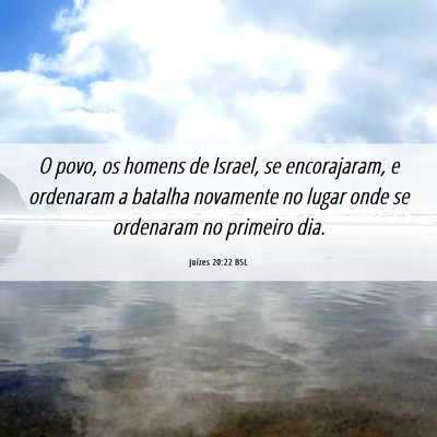 Picture 06 - Juízes 20:22 BSL - O povo, os homens de Israel, se encorajaram, e - Bible Verse Picture
