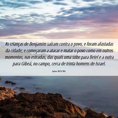 Picture 06 - Juízes 20:31 BSL - As crianças de Benjamim saíram contra o povo, e - Bible Verse Picture