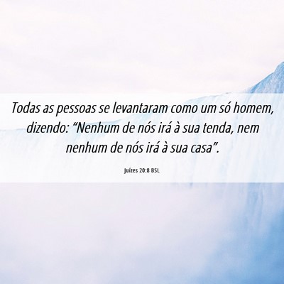 Picture 06 - Juízes 20:8 BSL - Todas as pessoas se levantaram como um só homem, - Bible Verse Picture