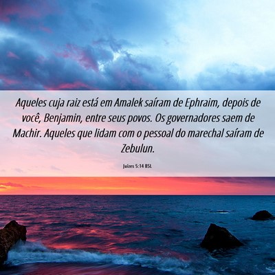 Picture 06 - Juízes 5:14 BSL - Aqueles cuja raiz está em Amalek saíram de - Bible Verse Picture