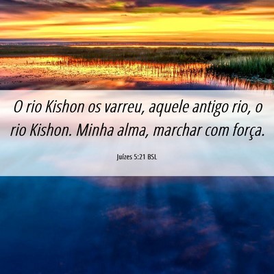 Picture 06 - Juízes 5:21 BSL - O rio Kishon os varreu, aquele antigo rio, o rio - Bible Verse Picture