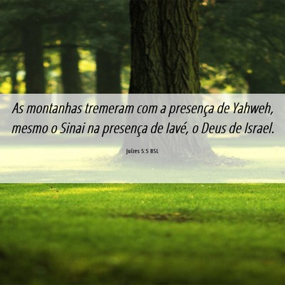 Picture 06 - Juízes 5:5 BSL - As montanhas tremeram com a presença de Yahweh, - Bible Verse Picture