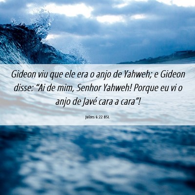 Picture 06 - Juízes 6:22 BSL - Gideon viu que ele era o anjo de Yahweh; e Gideon - Bible Verse Picture
