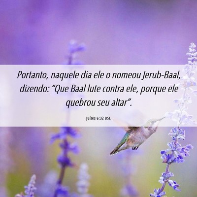Picture 06 - Juízes 6:32 BSL - Portanto, naquele dia ele o nomeou Jerub-Baal, - Bible Verse Picture