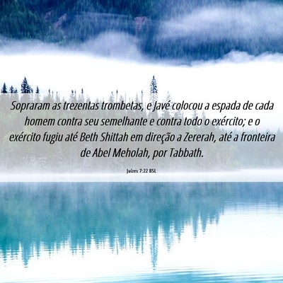 Picture 06 - Juízes 7:22 BSL - Sopraram as trezentas trombetas, e Javé colocou - Bible Verse Picture