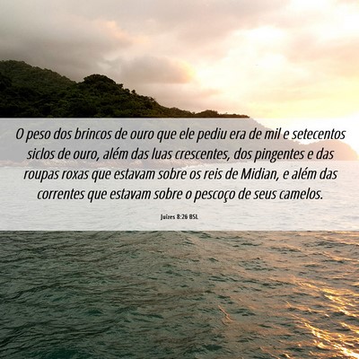 Picture 06 - Juízes 8:26 BSL - O peso dos brincos de ouro que ele pediu era de - Bible Verse Picture