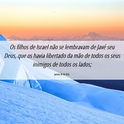 Picture 06 - Juízes 8:34 BSL - Os filhos de Israel não se lembravam de Javé - Bible Verse Picture