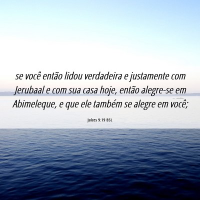 Picture 06 - Juízes 9:19 BSL - se você então lidou verdadeira e justamente com - Bible Verse Picture
