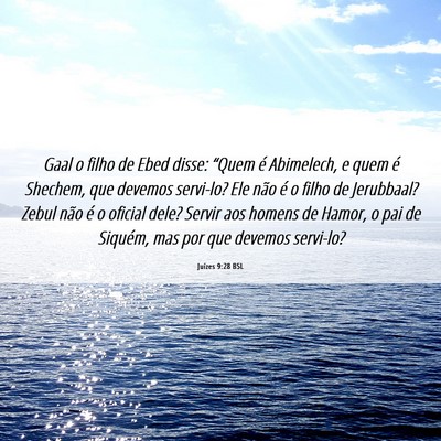 Picture 06 - Juízes 9:28 BSL - Gaal o filho de Ebed disse: “Quem é Abimelech, - Bible Verse Picture