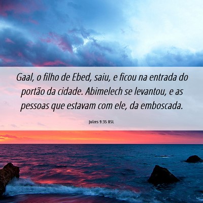 Picture 06 - Juízes 9:35 BSL - Gaal, o filho de Ebed, saiu, e ficou na entrada - Bible Verse Picture