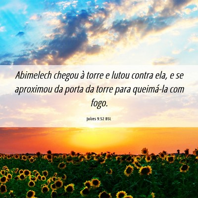 Picture 06 - Juízes 9:52 BSL - Abimelech chegou à torre e lutou contra ela, e - Bible Verse Picture