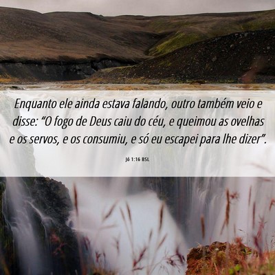 Picture 06 - Jó 1:16 BSL - Enquanto ele ainda estava falando, outro também - Bible Verse Picture