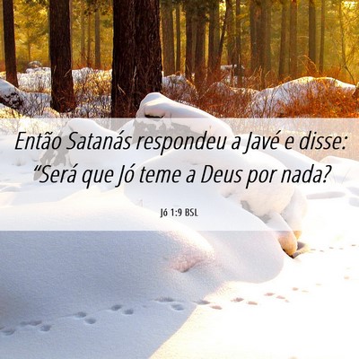 Picture 06 - Jó 1:9 BSL - Então Satanás respondeu a Javé e disse: - Bible Verse Picture