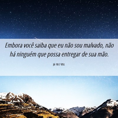 Picture 06 - Jó 10:7 BSL - Embora você saiba que eu não sou malvado, não - Bible Verse Picture