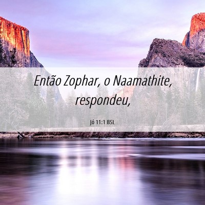 Picture 06 - Jó 11:1 BSL - Então Zophar, o Naamathite, - Bible Verse Picture