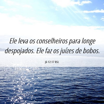 Picture 06 - Jó 12:17 BSL - Ele leva os conselheiros para longe despojados. - Bible Verse Picture