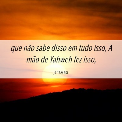 Picture 06 - Jó 12:9 BSL - que não sabe disso em tudo isso, A mão de - Bible Verse Picture