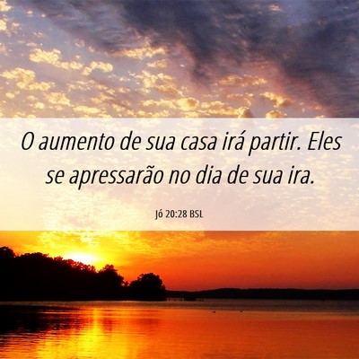 Picture 06 - Jó 20:28 BSL - O aumento de sua casa irá partir. Eles se - Bible Verse Picture