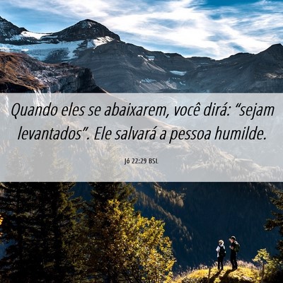 Picture 06 - Jó 22:29 BSL - Quando eles se abaixarem, você dirá: “sejam - Bible Verse Picture