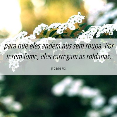 Picture 06 - Jó 24:10 BSL - para que eles andem nus sem roupa. Por terem - Bible Verse Picture