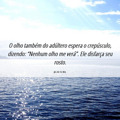 Picture 06 - Jó 24:15 BSL - O olho também do adúltero espera o crepúsculo, - Bible Verse Picture