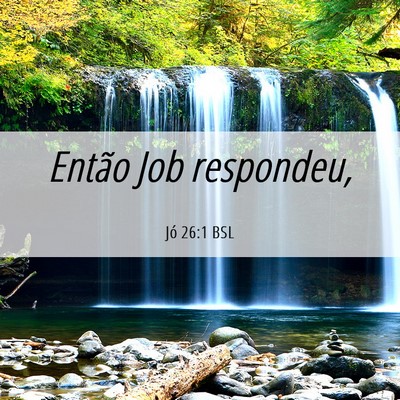 Picture 06 - Jó 26:1 BSL - Então Job - Bible Verse Picture