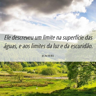 Picture 06 - Jó 26:10 BSL - Ele descreveu um limite na superfície das - Bible Verse Picture