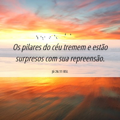 Picture 06 - Jó 26:11 BSL - Os pilares do céu tremem e estão surpresos com - Bible Verse Picture