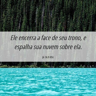 Picture 06 - Jó 26:9 BSL - Ele encerra a face de seu trono, e espalha sua - Bible Verse Picture