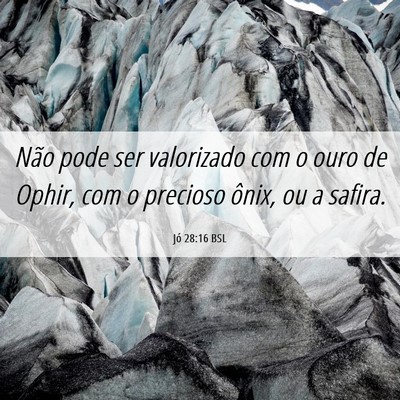 Picture 06 - Jó 28:16 BSL - Não pode ser valorizado com o ouro de Ophir, com - Bible Verse Picture